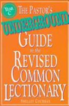 Paperback The Pastor's Undergraound Guide to the Revised Common Lectionary Book