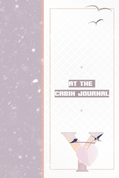 Paperback At The Cabin Journal Y: Vacation Log - Guest Memories Notebook - Keepsake Cabin Adventures Journal to Write In Book