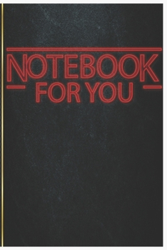 Notebook for You ... : Lined Journal, 120 Pages, 6 X 9, Soft Cover, Matte Finish
