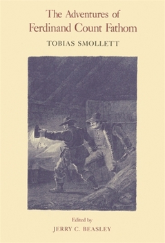 The Adventures of Ferdinand Count Fathom. an Account of the Expedition Against Carthagena