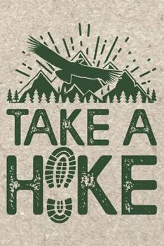 Paperback Take A Hike: 100 Page Hiking Logbook Book