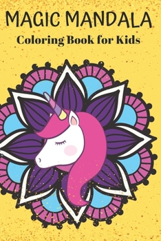 Paperback Magic Mandala Coloring Book for kids: 50 mandalas with mermaids, unicorns and animals for children Book