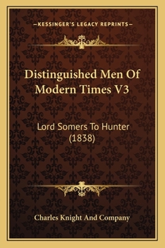 Paperback Distinguished Men Of Modern Times V3: Lord Somers To Hunter (1838) Book