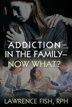 Paperback Addiction in the Family - Now What? Book