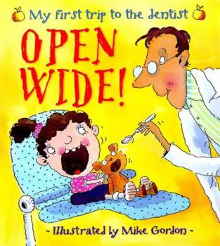 Paperback Open Wide! : My First Trip to the Dentist Book