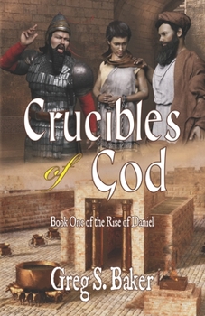 Paperback Crucibles of God: The Rise of Daniel - Book One Book