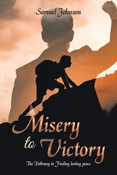 Paperback Misery to Victory: The Pathway to Finding lasting peace Book
