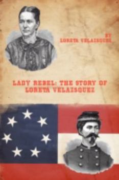 Paperback Lady Rebel: The Story of Loreta Velazsquez Book