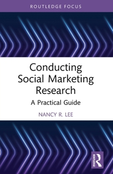 Hardcover Conducting Social Marketing Research : A Practical Guide Book