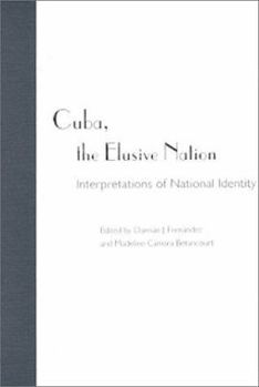 Hardcover Cuba, the Elusive Nation: Interpretations of a National Identity Book