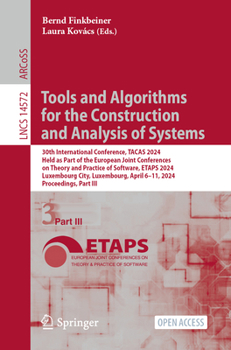 Paperback Tools and Algorithms for the Construction and Analysis of Systems: 30th International Conference, Tacas 2024, Held as Part of the European Joint Confe Book