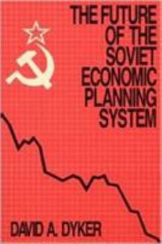 Hardcover The Future of the Soviet Economic Planning System Book