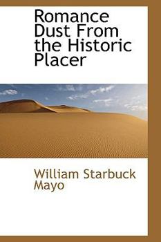 Romance Dust from the Historic Placer