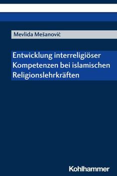 Paperback Entwicklung Interreligioser Kompetenzen Bei Islamischen Religionslehrkraften [German] Book