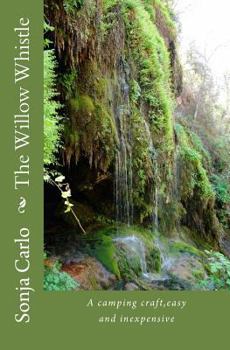 Paperback The Willow Whistle: A camping craft, easy and inexpensive Book