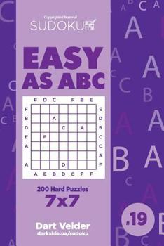 Paperback Sudoku Easy as ABC - 200 Hard Puzzles 7x7 (Volume 19) Book