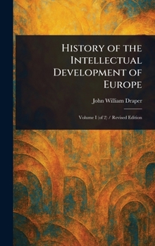 History of the Intellectual Development of Europe