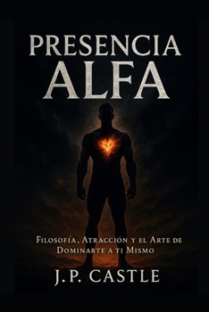 Paperback Presencia Alfa: El Arte Estoico de Conquistar tu Propio Poder [Spanish] Book