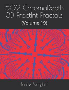 Paperback 502 ChromaDepth 3D FractInt Fractals: (Volume 19) Book