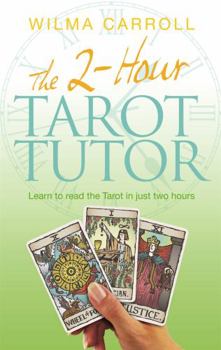 Paperback 2-Hour Tarot Tutor: Learn to Read the Tarot in Just Two Hours Book