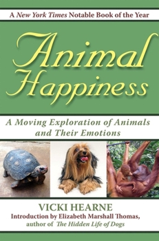 Paperback Animal Happiness: Moving Exploration of Animals and Their Emotions - From Cats and Dogs to Orangutans and Tortoises Book