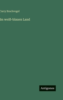 Hardcover Im weiß-blauen Land [German] Book
