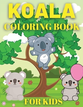 Paperback Koala Coloring Book: Koala Bear Coloring Book for Kids Book
