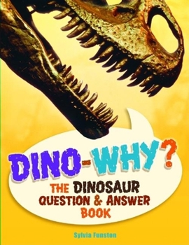 Paperback Dino-Why?: The Dinosaur Question and Answer Book