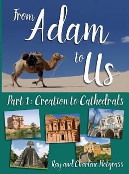 Hardcover From Adam to Us Part 1: Creation to Cathedrals Book