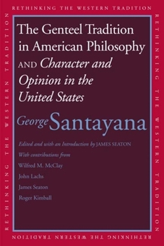 Paperback Genteel Tradition in American Philosophy and Character and Opinion in the United States Book
