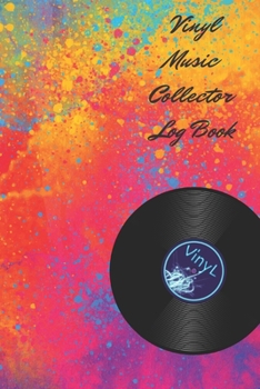 Paperback Vinyl Music Collector Log Book: A Vinyl, Cd Album Or Cassette Lovers Inventory Log To Keep Tracking Your Personal Favorite Music Collection - 150 Page Book