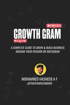 Paperback Growth Gram: A Complete Guide to Grow & Build Business Around Your Passion on Instagram Book