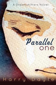 Parallel One - Book #1 of the Dreamshifters