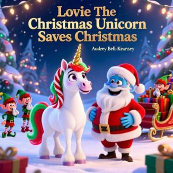 Lovie The Christmas Unicorn Saves Christmas