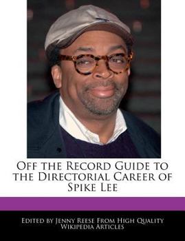 Off the Record Guide to the Directorial Career of Spike Lee