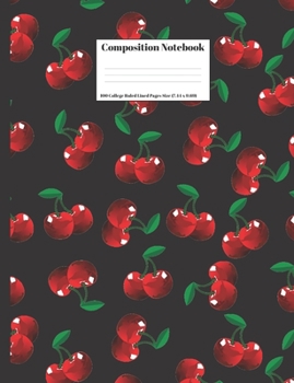 Composition Notebook: Cherries On Black Background Design Cover 100 College Ruled Lined Pages Size (7.44 x 9.69)
