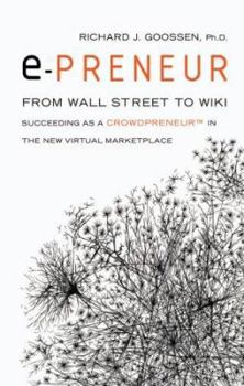 Paperback E-Preneur: From Wall Street to Wiki: Succeeding as a Crowdpreneur in the New Virtual Marketplace Book