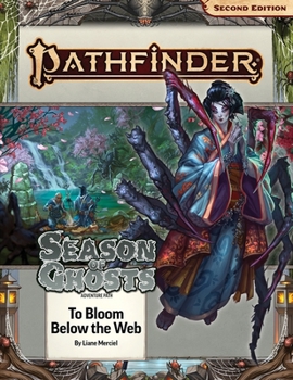 Pathfinder Adventure Path: To Bloom Below the Web (Season of Ghosts 4 of 4)