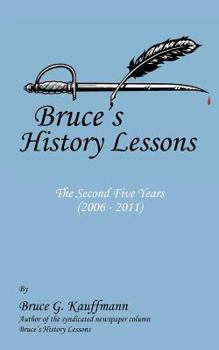 Paperback Bruce's History Lessons - The Second Five Years (2006 - 2011) Book