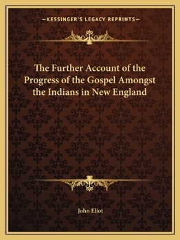 Paperback The Further Account of the Progress of the Gospel Amongst the Indians in New England Book
