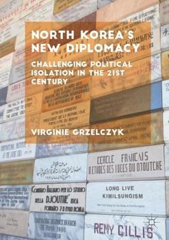 Paperback North Korea's New Diplomacy: Challenging Political Isolation in the 21st Century Book