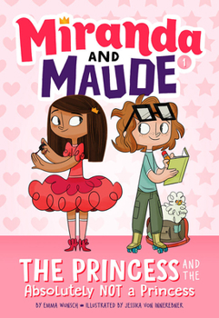 Paperback The Princess and the Absolutely Not a Princess (Miranda and Maude #1) Book