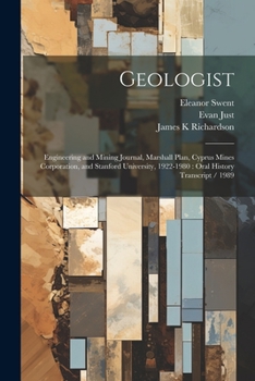 Paperback Geologist: Engineering and Mining Journal, Marshall Plan, Cyprus Mines Corporation, and Stanford University, 1922-1980: Oral Hist Book