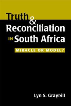 Paperback Truth and Reconciliation in South Africa: Miracle or Model? Book