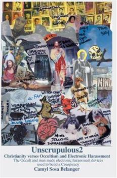 Paperback Unscrupulous2: Christianity Verses Occultism and Electronic Harassment Book
