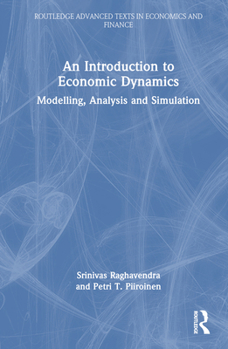 Hardcover An Introduction to Economic Dynamics: Modelling, Analysis and Simulation Book