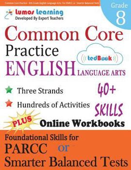 Paperback Common Core Practice - 8th Grade English Language Arts: Workbooks to Prepare for the Parcc or Smarter Balanced Test Book