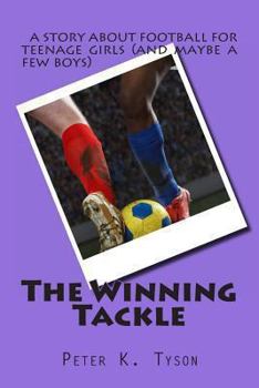 Paperback The Winning Tackle: a story about football for teenage girls (and maybe a few boys) Book