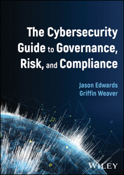 Hardcover The Cybersecurity Guide to Governance, Risk, and Compliance Book