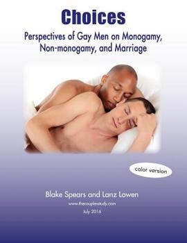 Paperback Choices: Perspectives of Gay Men on Monogamy, Non-Monogamy, and Marriage (Full Color) Book